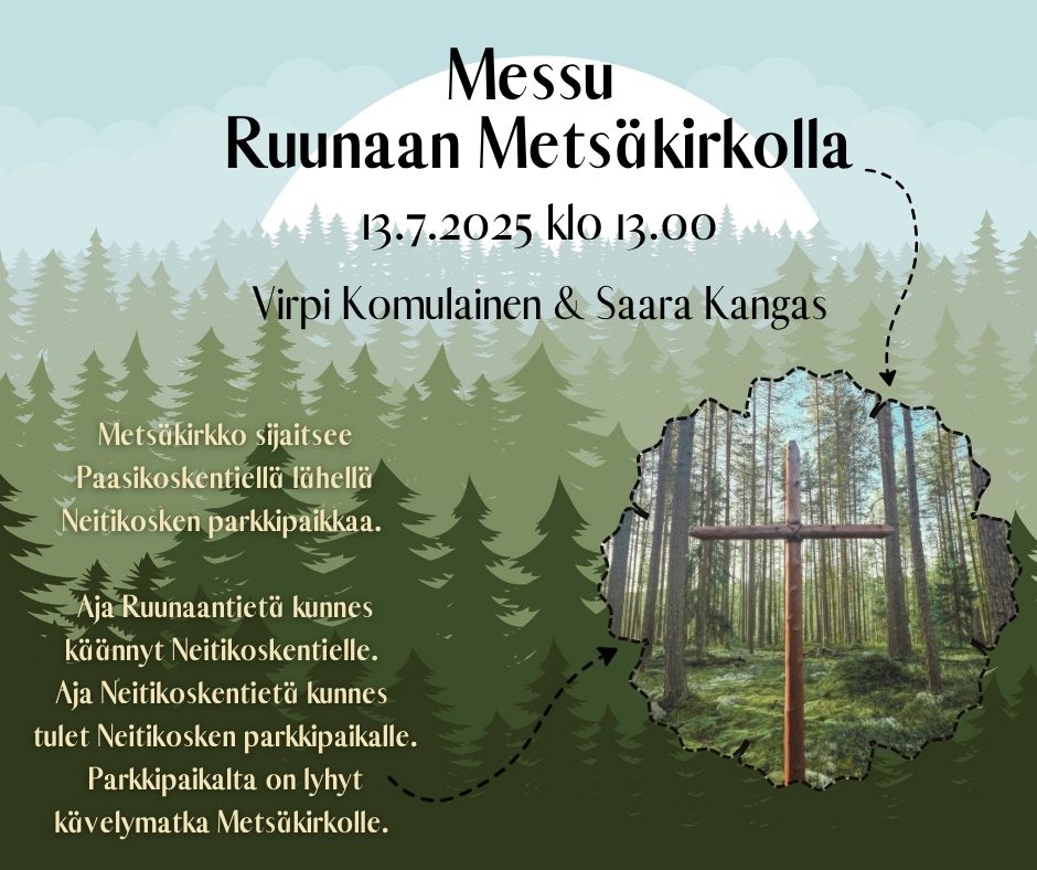 Messu Ruunaalla Messu Ruunaalla. Kuvassa metsäinen, kuin piirretty metsä vihreä tausta ja kehyksessä metsäkirkon puinen risti.